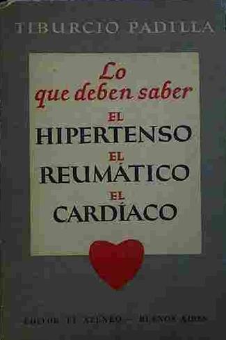 Lo Que Deben Saber El Hipertenso El Reumático Y El Cardíaco | 40650 | Padilla, Tiburcio