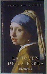 La joven de la perla | 158267 | Chevalier, Tracy/Gómez Calvo, Ignacio