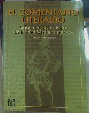 El comentario literario: Lírica, narrativa y teatro de la Edad Media al siglo XX | 155918 | Olmedo, Juan Antonio