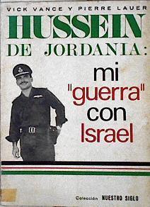 "Hussein de Jordania: mi ""guerra"" con Israel" | 142973 | Vick vance y Pierre Lauer