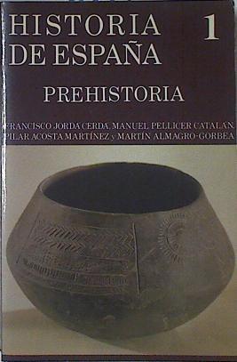 Historia de España Prehistoria | 121422 | Francisco Jordá Cerdá/Manuel Pellicer Catalán/Pilar Acosta Martínez/Martín Almagro Gorbea