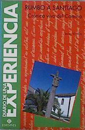 Rumbo a Santiago: crónica viva del camino | 145873 | Villán, Javier