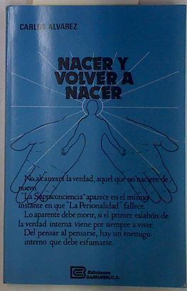 Nacer y volver a nacer | 129352 | Carlos Alvarez