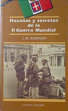 Hazañas y secretos de la II Guerra Mundial Tomo II | 77143 | Romaña Arteaga, José Miguel