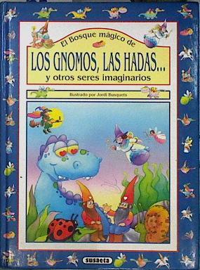 El bosque mágico de los gnomos, las hadas-- | 144233 | Busquets ( Ilustrador), Jordi