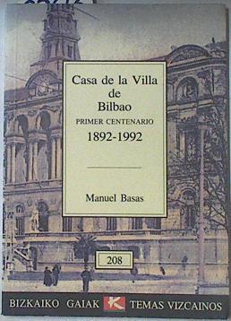 Casa De La Villa De Bilbao Primer Centenario 1892-1992 | 67292 | Basas Miguel