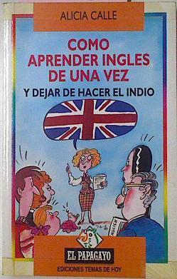 Como Aprender Ingles De Una Vez Y Dejar De Hacer El indio | 17458 | Calle Alicia