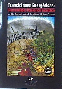 Transiciones energéticas Sostenibilidad y democracia energética | 141211 | Rosa Lago, Leire Urkidi/Martin Mantxo, Izaro Basurko/Iñaki Barcena