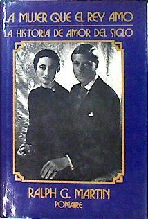 La Mujer Que El Rey Amo La historia del amor del siglo | 7523 | Martin Ralph G.