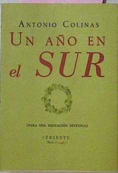 Un Año En El Sur (Para Una Educación Estética) | 40830 | Colinas, Antonio