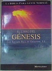 El libro del Génesis: la Biblia para gente normal | 126693 | Ruiz de Galarreta, José Enrique