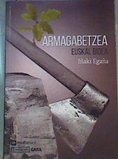 Armagabetzea: Euskal bidea | 165467 | Iñaki  Egaña Sevilla,