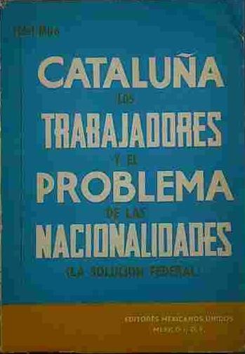 Cataluña Los Trabajadores Y El Problema De Las Nacionalidades | 40616 | Miro, Fidel