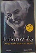 Donde mejor canta un pájaro | 166257 | Jodorowsky, Alejandro