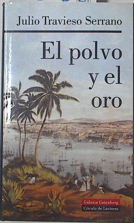 El polvo y el oro | 123256 | Travieso Serrano, Julio