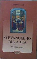 O Evangelho dia a dia 324 meditaçoes | 153283 | Sevé, André