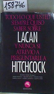 Todo lo que usted siempre Lacan y nunca se atrevio a preguntarle a Hitchcock | 158746 | Slavo jZizek