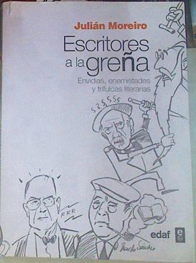 Escritores a la greña | 155775 | Moreiro, Julián