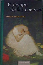 El tiempo de los cuervos | 168138 | Marmen, Sonia (1962- )