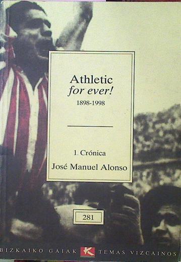 Athletic For Ever 1898 1998 1 Cronica | 6236 | Alonso Jose Manuel