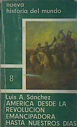 América desde la revolución emancipadora hasta nuestros días | 137779 | Sánchez, Luis Alberto