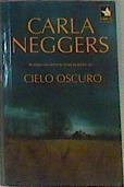 Cielo oscuro | 163423 | Neggers, Carla (1955- )