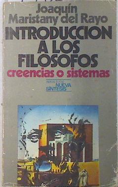 Introducción a los Filósofos. Creencias o sistemas. (La filosofia en la Universidad) | 74032 | Maristany del Rayo, Joaquin