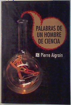 Palabras de un hombre de ciencia | 133513 | Pierre Aigrain