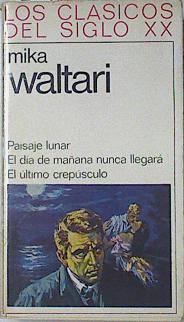 Paisaje Lunar - El día de mañana nunca llegará - El último crepúsculo | 121981 | Mika Waltari