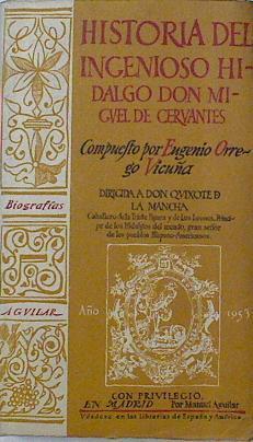 Historia del ingenioso hidalgo Don Miguel de Cervantes | 124949 | Orrego Vicuña, Eugenio