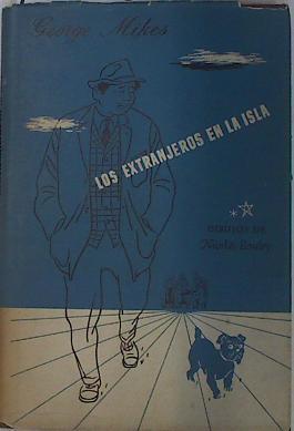 Los extranjeros en la Isla El Arte de Ser Extranjero en Inglaterra Manual para principiantes y alumn | 128938 | George Mikes