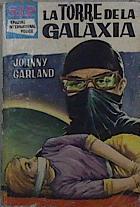 LA TORRE DE LA GALAXIA.-  S.I.P. SPACIAL INTERNATIONAL POLICE. Nº 77 | 145929 | Johnny Garland