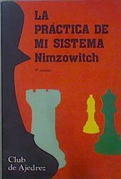 La Práctica de mi sistema | 151148 | Nimzowitch, Aaron