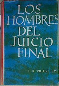 Los Hombres Del Juicio Final | 56168 | Priestley J B