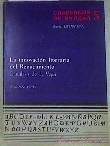 La Innovación literaria del Renacimiento Garcilaso de la Vega | 157225 | Rico Verdú, José