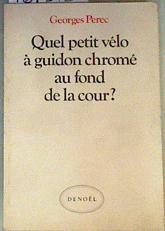 Quel petit vélo à guidon chromé au fond de la cour ? | 161378 | Perec, Georges