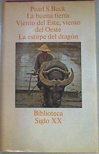 La Buena Tierra Viento Del Este Viento Del Oeste La Estirpe Del Dragón | 27398 | Buck Pearl S