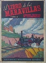 El libro de las Maravillas Tomo II Grandes inventos de la Humanidad | 136649 | Antonio J Onieva