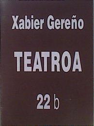 Teatroa 22 | 150911 | Gereño, Xabier