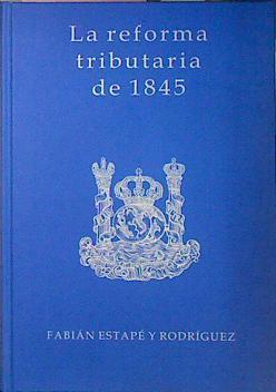 La Reforma Tributaria De 1845 | 20530 | Fabian Estape Rodriguez