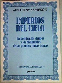 Imperios del cielo la política, los grupos y las rivalidades de las grandes líneas aéreas | 156885 | Sampson, Anthony