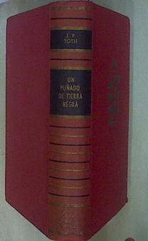 Un puñado de tierra negra | 153254 | Toth, Jp