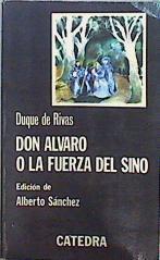 Don Alvaro o La fuerza del sino | 139979 | Ángel de Saavedra, Duque de, Rivas/Edición de Alberto Sánchez