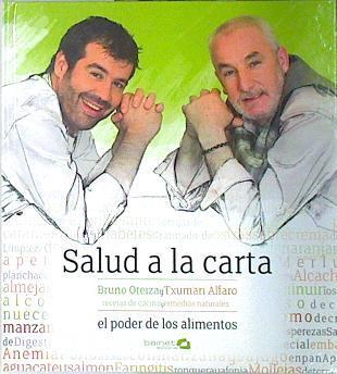 Salud a la carta : el poder de los alimentos | 138973 | Alfaro Morton, Txumari/Oteiza Remiro, Bruno