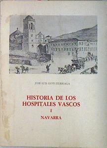 Historia de los hospitales vascos: I Navarra | 137833 | Goti Iturriaga, José Luis