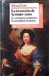 La invención de mujer casta: La conciencia puritana y la sexualidad moderna | 102652 | Leites, Edmund