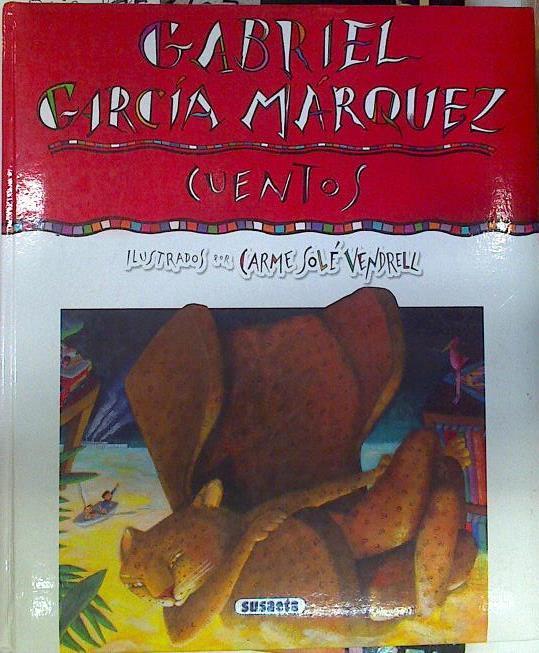 Gabriel García Márquez, cuentos | 129179 | García Márquez, Gabriel/Ilustradora, Carme Sole Vendrell