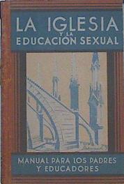 La Iglesia Y La Educación Sexual. Manual Para Los Padres Y Educadores. | 45339 | Asociación Matrimonio Cristian