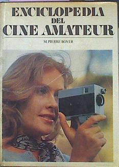 Enciclopedia Del Cine Amateur | 46567 | Boyer M. Pierre