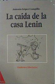 La caída de la casa Lenin | 150552 | López Campillo, Antonio